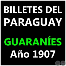 CINCO PESOS FUERTES - BILLETES DEL PARAGUAY - AO 1907